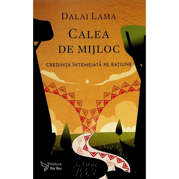 Calea de mijloc. Credinta intemeiata pe ratiune