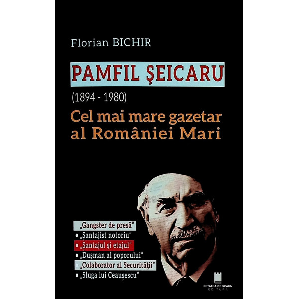 Pamfil Seicaru (1894-1980) Cel mai mare gazetar al Romaniei Mari