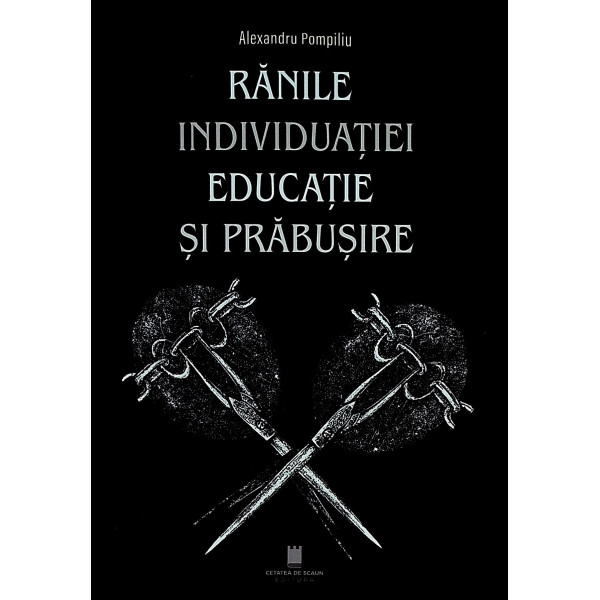 Ranile individuatiei. Educatie si prabusire