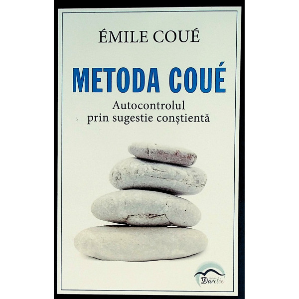 Metoda Coue. Autocontrolul prin sugestie constienta