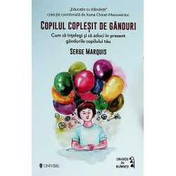 Copilul coplesit de...