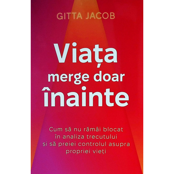 Viata merge doar inainte