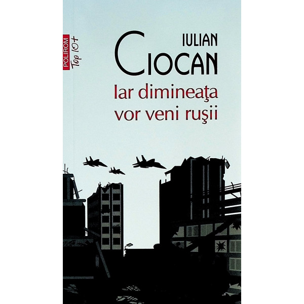 Iar dimineata vor veni rusii