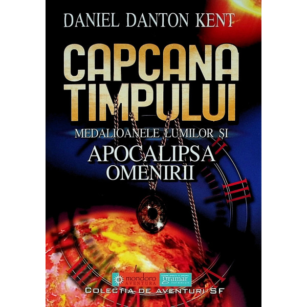 Capcana timpului. Medalioanele lumilor si Apocalipsa omenirii