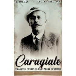 Caragiale - Tragicul destin...