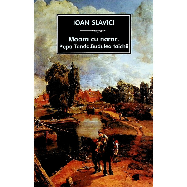 Moara cu noroc. Popa Tanda. Budulea taichii