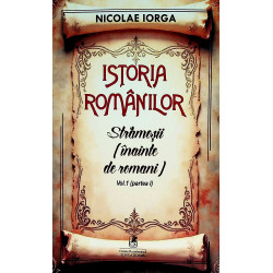 Istoria romanilor, vol. I,...