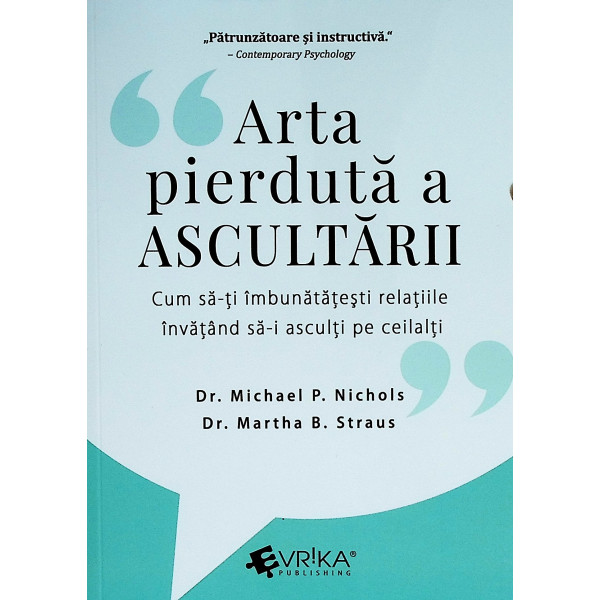 Arta pierduta a ascultarii. Cum sa-ti imbunatatesti relatiile invatand sa-i asculti pe ceilalti
