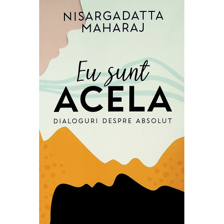 Eu sunt acela. Dialoguri...