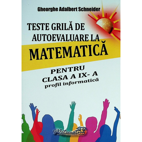 Matematica, clasa a IX-a, profil informatica - Teste grila de autoevaluare