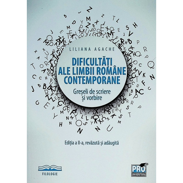 Dificultati ale limbii romane contemporane. Greseli de scriere si vorbire