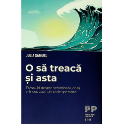 O sa treaca si asta....