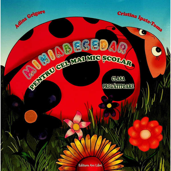 Miniabecedar pentru cel mai mic scolar, clasa pregatitoare