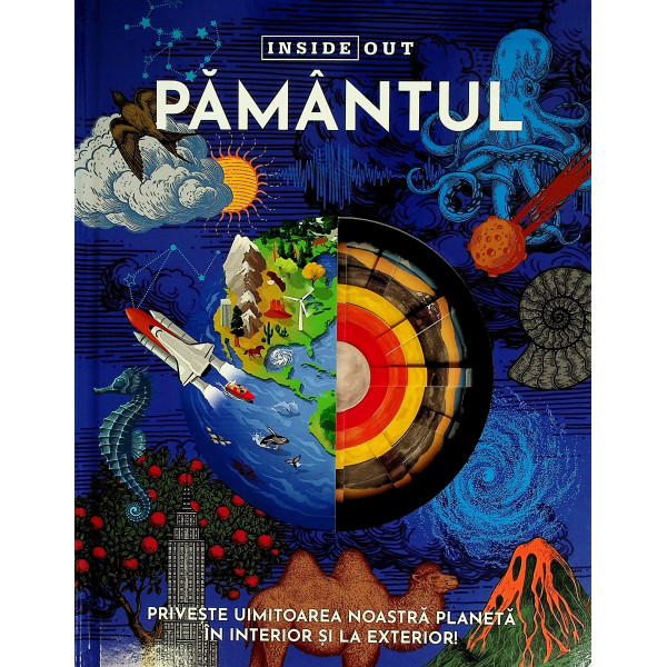 Pamantul. Priveste uimitoarea noastra planeta in interior si la exterior!