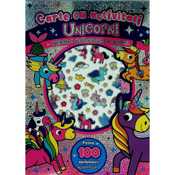 Unicorni. Carte cu activitati. Abtibilduri stralucitoare si machete