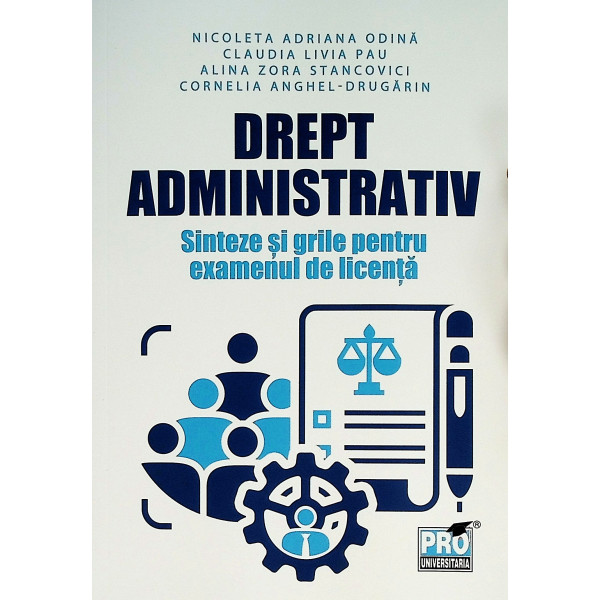Drept administrativ. Sinteze si grile pentru examenul de licenta