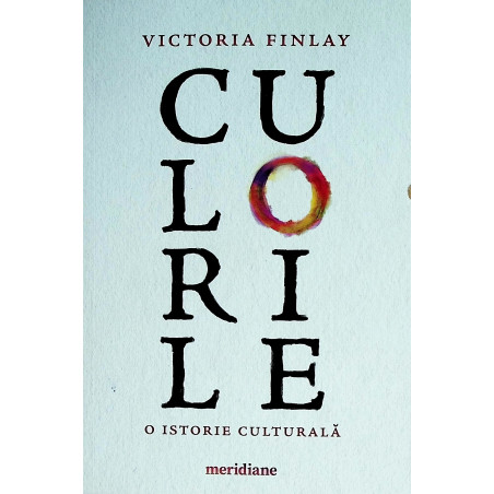 Culorile. O istorie culturala