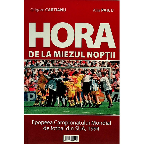 Hora de la miezul noptii. Epopeea Campionatului Mondial de fotbal din SUA, 199