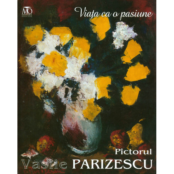 Viata ca o pasiune - Pictorul Vasile Parizescu