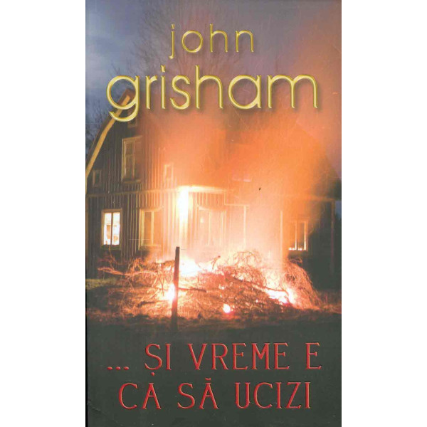 ... si vremea e ca sa ucizi