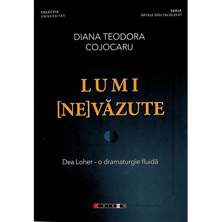 Lumi (Ne)Vazute. Dea Loher...