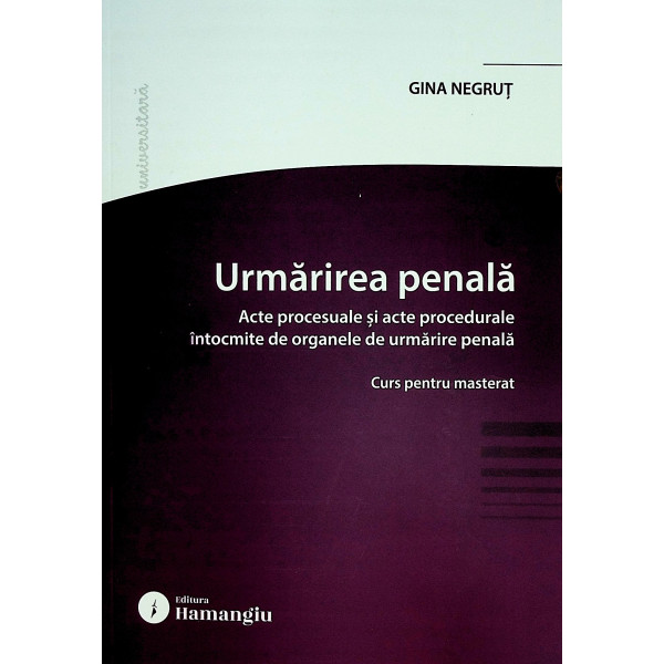 Urmarirea penala. Acte procesuale si acte procedurale intocmite de organele de urmarire penala