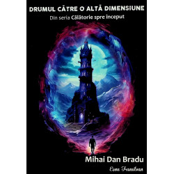 Drumul catre o alta dimensiune