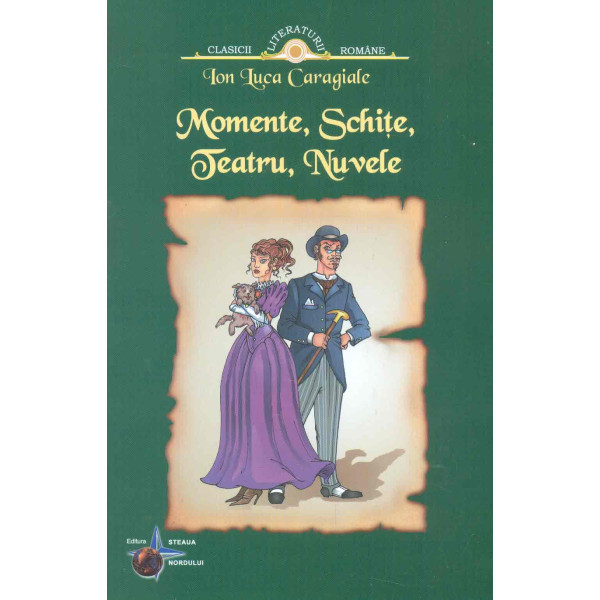 Momente, schite, teatru, nuvele