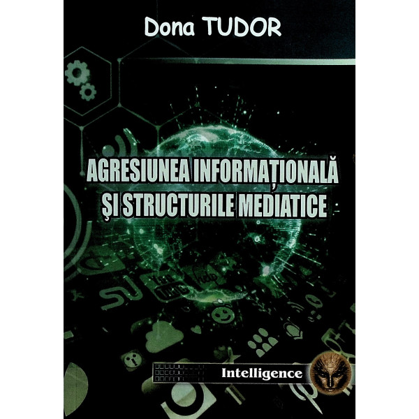 Agresiunea informationala si structurile mediatice