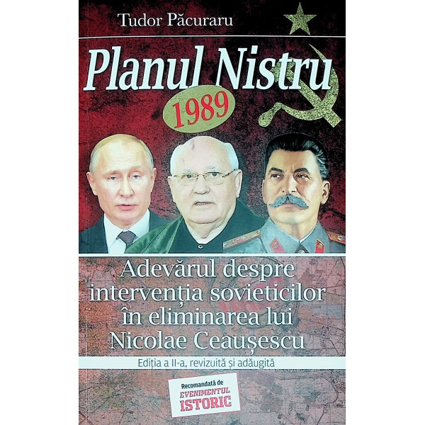 Planul Nistru. Adevarul despre interventia sovieticilor in eliminarea lui Nicolae Ceausescu
