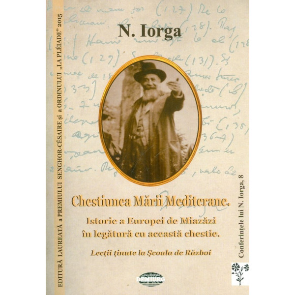 Chestiunea Marii Mediterane. Istorie a Europei de Miazazi in legatura cu aceasta chestie. Lectii tinute la Scoala de razboi