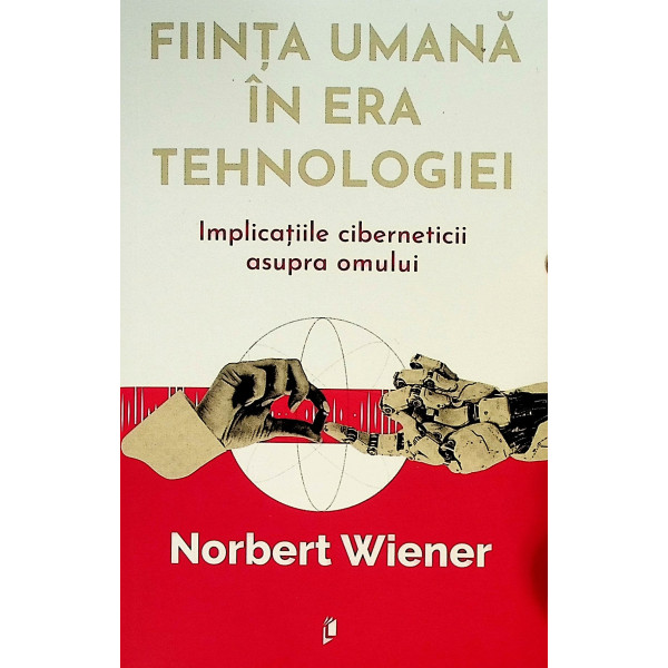 Fiinta umana in era tehnologiei. Implicatiile ciberneticii asu[pra omului