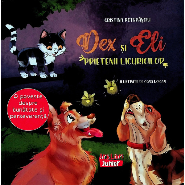 Dex si Eli - Prietenii licuricilor. O poveste despre bunatate si perseverenta