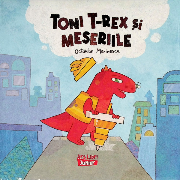 Toni T-Rex si meseriile