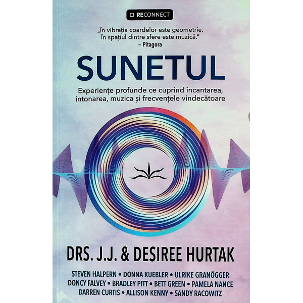 Sunetul. Experiente profunde ce cuprind incantarea, intonarea, muzica si frecventele vindecatoare
