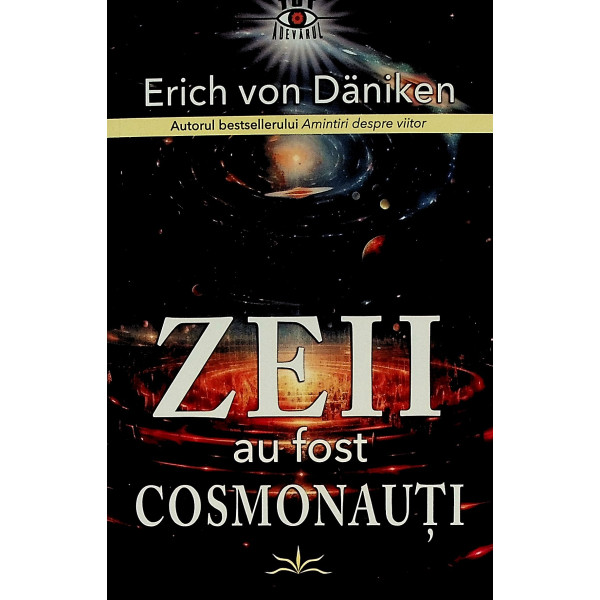 Zeii au fost cosmonauti