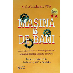 Masina ta de bani. Cum s-ti...