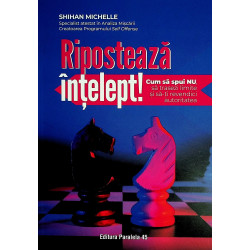 Riposteaza intelept. Cum sa...