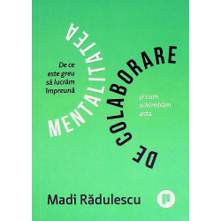 Mentalitatea de colaborare....