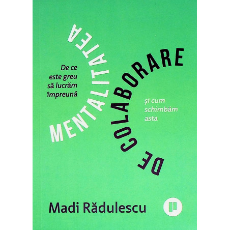 Mentalitatea de colaborare....