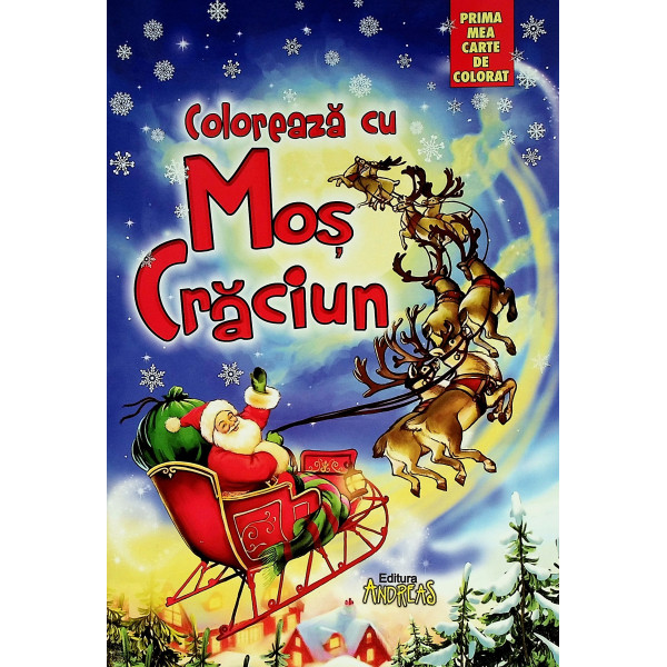 Coloreaz cu Mos Craciun. Prima mea carte de ciolorat