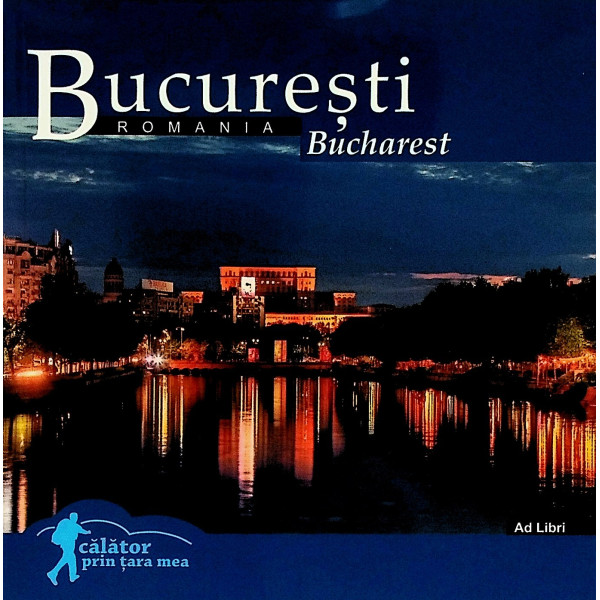 Romania - Bucuresti. Editie bilingva