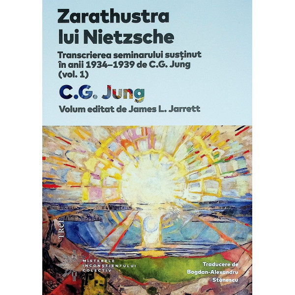 Zarathustra lui Nietzsche. Transcrierea seminarului sustinut in anii 1934-1939 de C.G. Jung, vol. I