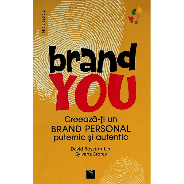 Brand You. Creeaza-ti un Brand personal puternic si autentic