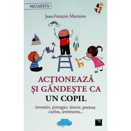 Actioneaza si gandeste ca...