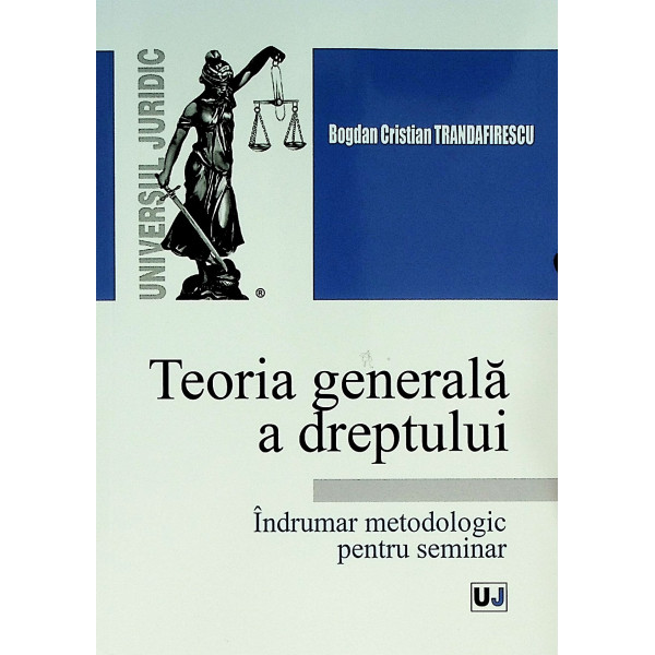 Teoria generala a dreptului. Indrumar metodologic pentru seminar
