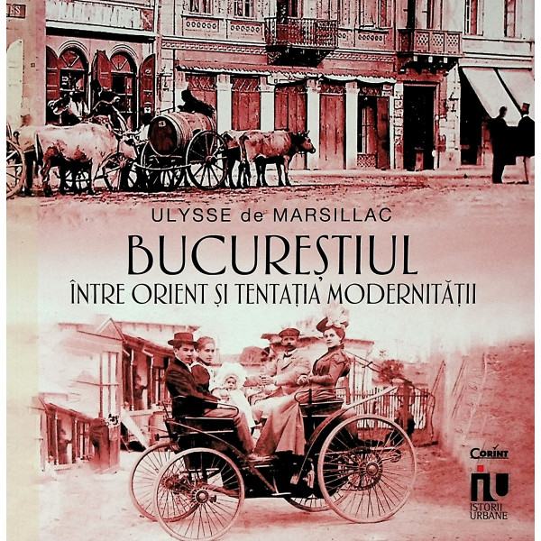 Bucurestiul intre Orient si tentatia modernitatii