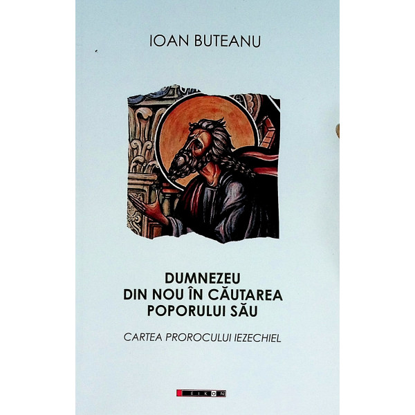 Dumnezeu din nou in cautarea poporului sau. Cartea prorocului iezechiel