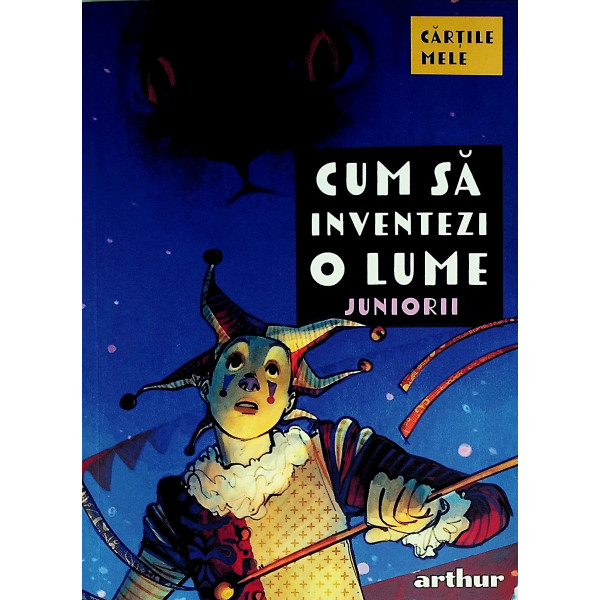 Cum sa inventezi o lume. Juniorii