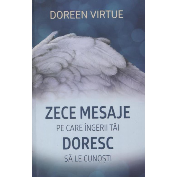 Zece mesaje pe care ingerii tai doresc sa le cunosti